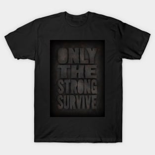 Only the strong T-Shirt